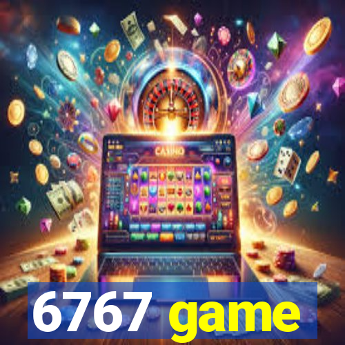 6767 game